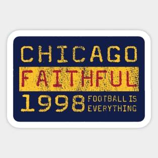 Football Is Everything - Chicago Fire FC Faithful Sticker